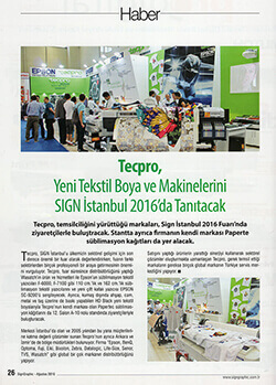 Tecpro, Sign Graphic Dergisi Ağustos 2016 / Tecpro, Yeni Tekstil Boya ve Makinelerini SİGN İstanbul 2016"da Tanıtacak
