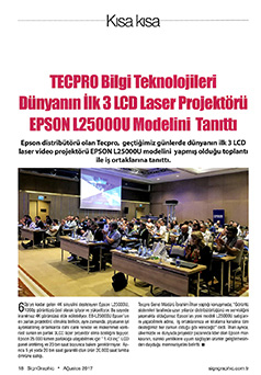 Tecpro, SignGraphic Dergisi Ağustos 2017 / Tecpro Dünyanın İlk 3LCD Laser Projektörü Epson L25000 Modelini Tanıttı