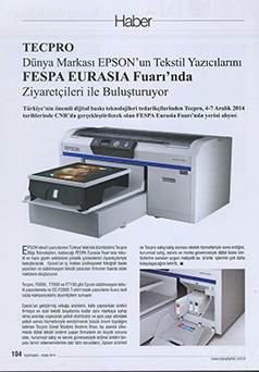 Tecpro, Sign Graphic Dergisi Aralık 2014 / Tecpro Dünya Markası EPSON"un Tekstil Yazıcılarını FESPA EURASIA Fuarı"nda Ziyaretçileri ile Buluşturuyor.