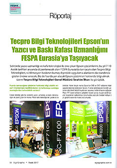 Tecpro, Sign Graphic Dergisi Aralık 2017 / Tecpro Bilgi Teknolojileri Epson'un Yazıcı ve Baskı Kafa Uzmanlığını FESPA Eurasia'ya Taşıyacak.