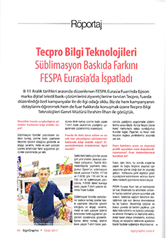 Tecpro, SignGraphic Dergisi Ocak 2017 / Tecpro Bilgi Teknolojileri Süblimasyon Baskıda Farkını FESPA Eurasia"da İspatladı
