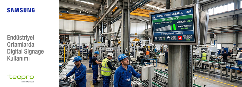 Endüstriyel Ortamlarda Digital Signage Kullanımı